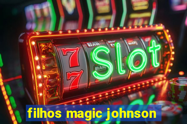 filhos magic johnson